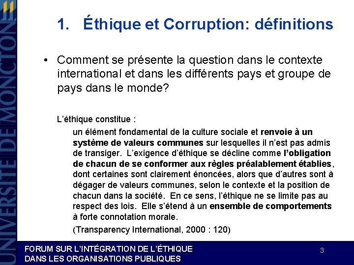 1. Éthique et Corruption: définitions • Comment se présente la question dans le contexte