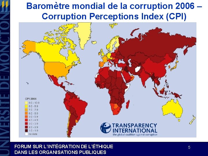 Baromètre mondial de la corruption 2006 – Corruption Perceptions Index (CPI) FORUM SUR L’INTÉGRATION