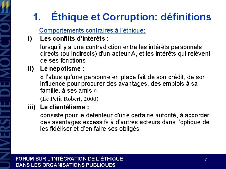 1. Éthique et Corruption: définitions Comportements contraires à l’éthique: i) Les conflits d’intérêts :