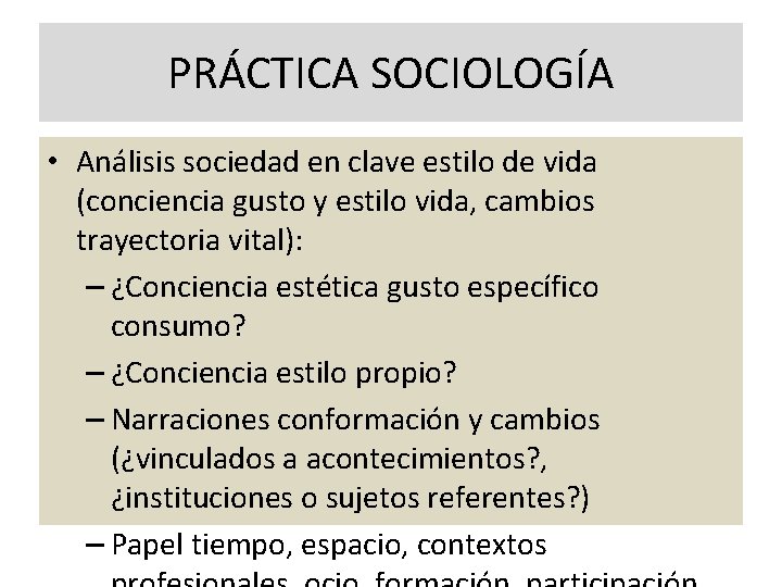 PRÁCTICA SOCIOLOGÍA • Análisis sociedad en clave estilo de vida (conciencia gusto y estilo