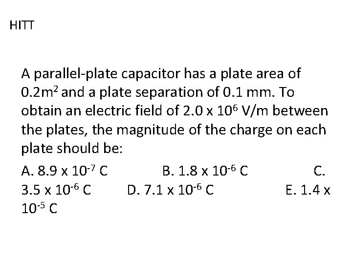 HITT A parallel-plate capacitor has a plate area of 0. 2 m 2 and