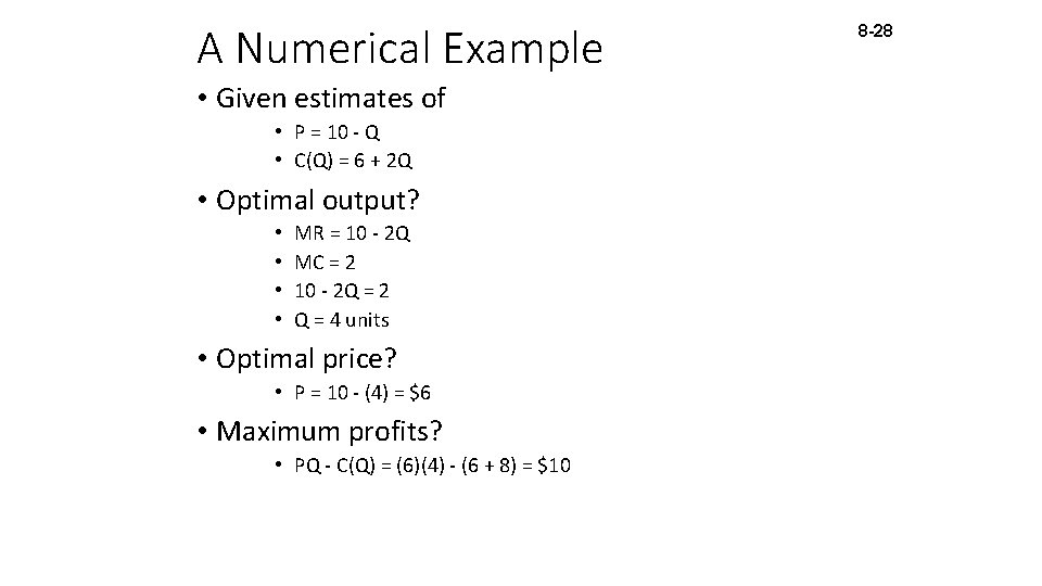 A Numerical Example • Given estimates of • P = 10 - Q •