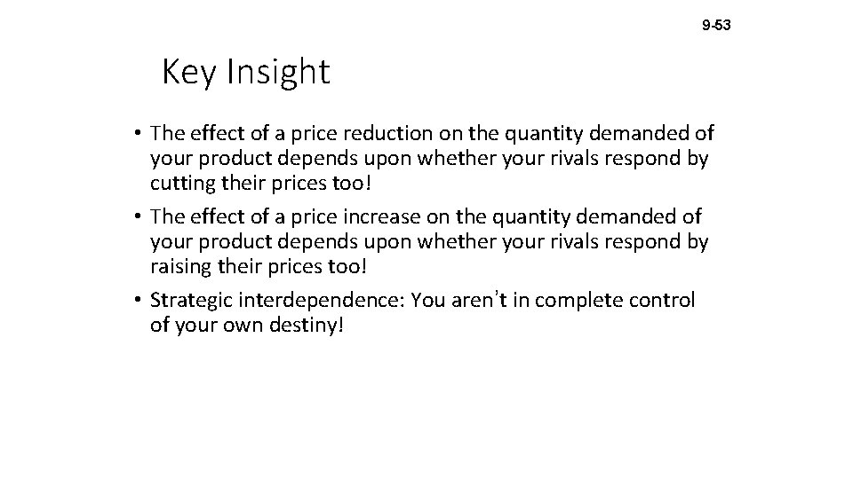 9 -53 Key Insight • The effect of a price reduction on the quantity