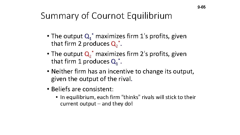 Summary of Cournot Equilibrium • The output Q 1* maximizes firm 1’s profits, given