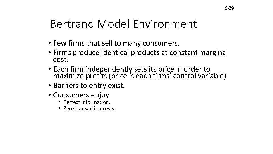 9 -69 Bertrand Model Environment • Few firms that sell to many consumers. •