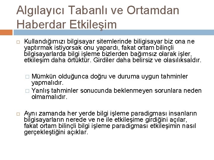 Algılayıcı Tabanlı ve Ortamdan Haberdar Etkileşim Kullandığımızı bilgisayar sitemlerinde biligisayar biz ona ne yaptırmak