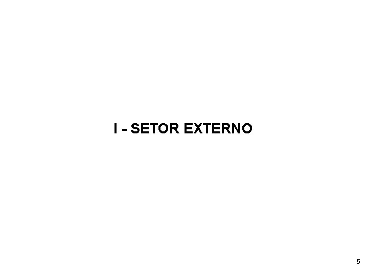 I - SETOR EXTERNO 5 