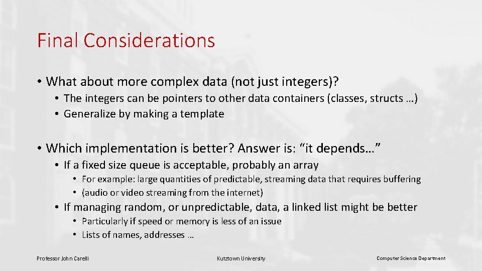 Final Considerations • What about more complex data (not just integers)? • The integers Final Considerations • What about more complex data (not just integers)? • The integers