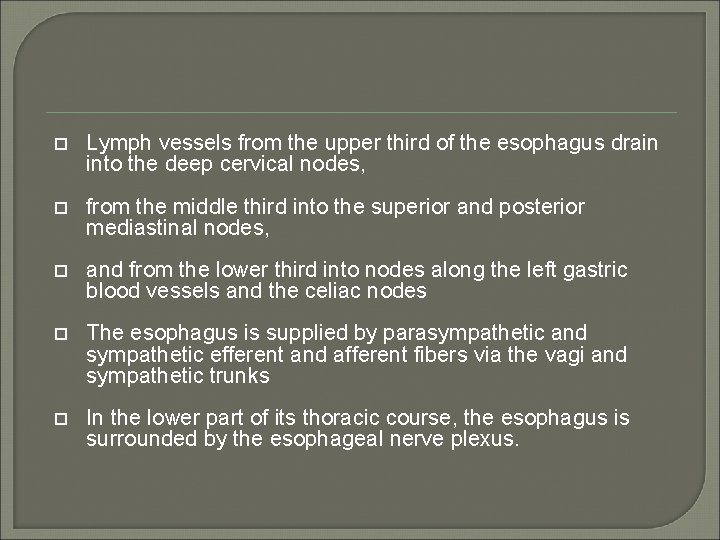  Lymph vessels from the upper third of the esophagus drain into the deep