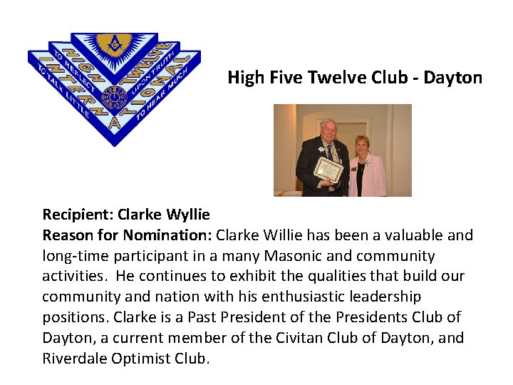 High Five Twelve Club - Dayton Recipient: Clarke Wyllie Reason for Nomination: Clarke Willie