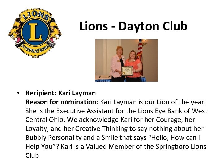 Lions - Dayton Club • Recipient: Kari Layman Reason for nomination: Kari Layman is