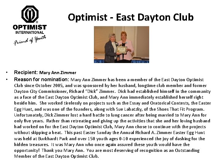 Optimist - East Dayton Club • • Recipient: Mary Ann Zimmer Reason for nomination: