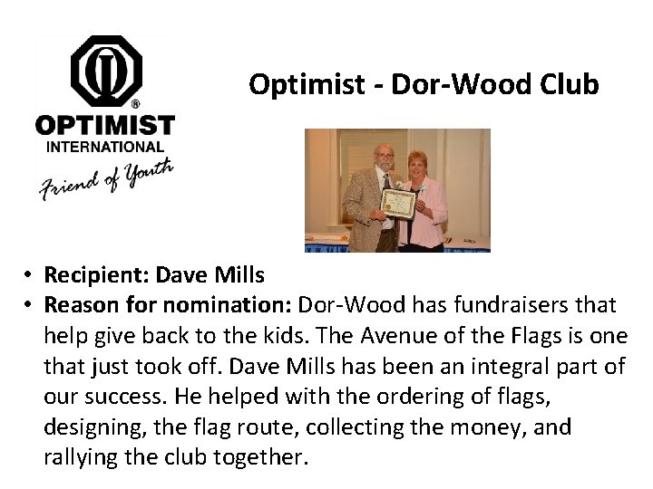 Optimist - Dor-Wood Club • Recipient: Dave Mills • Reason for nomination: Dor-Wood has