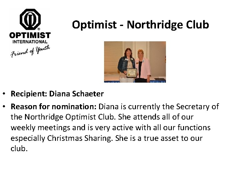 Optimist - Northridge Club • Recipient: Diana Schaeter • Reason for nomination: Diana is