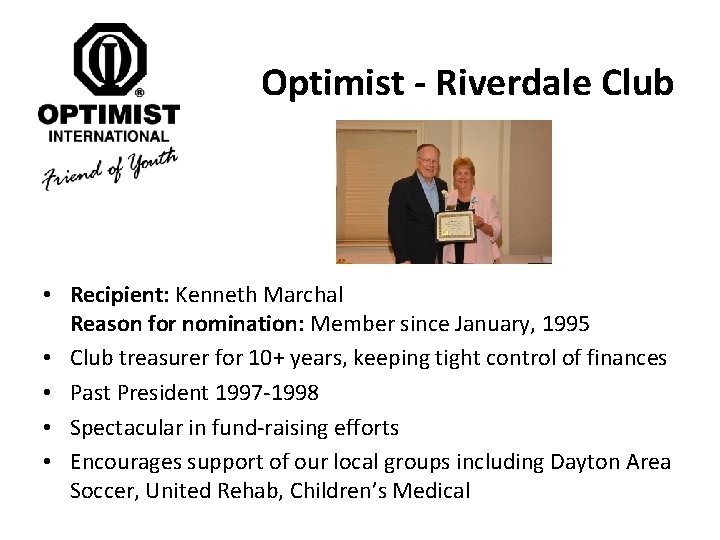 Optimist - Riverdale Club • Recipient: Kenneth Marchal Reason for nomination: Member since January,