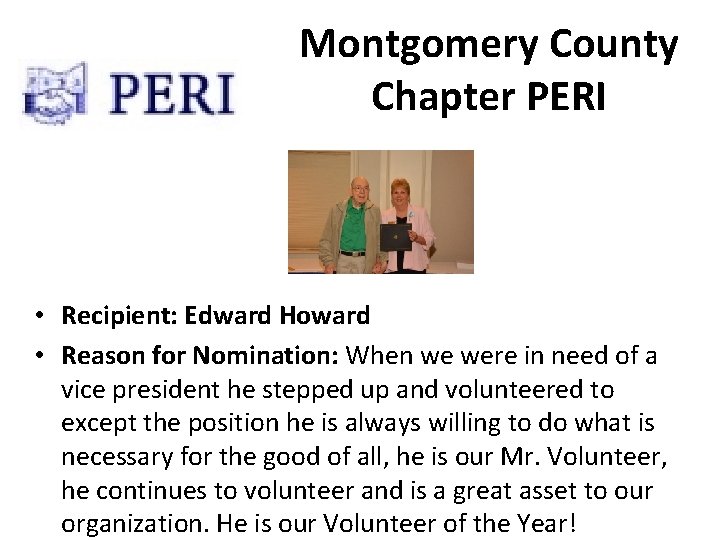 Montgomery County Chapter PERI • Recipient: Edward Howard • Reason for Nomination: When we