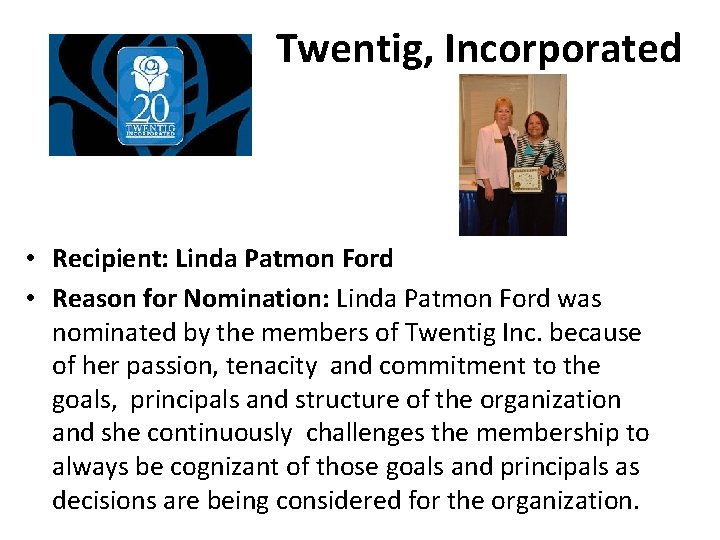 Twentig, Incorporated • Recipient: Linda Patmon Ford • Reason for Nomination: Linda Patmon Ford