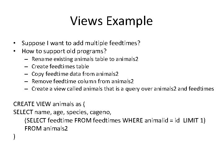 Views Example • Suppose I want to add multiple feedtimes? • How to support