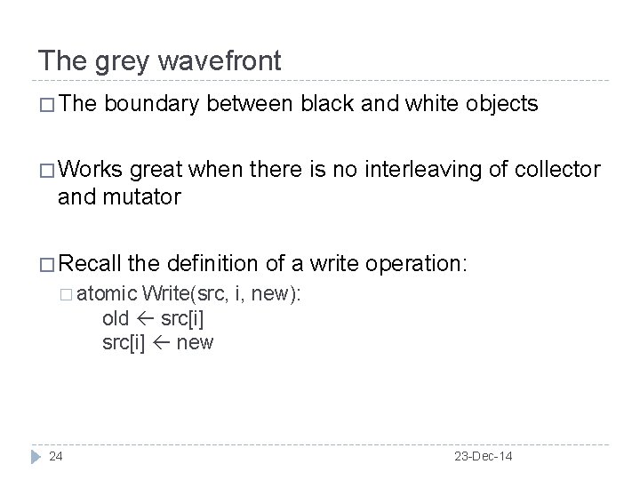 The grey wavefront � The boundary between black and white objects � Works great
