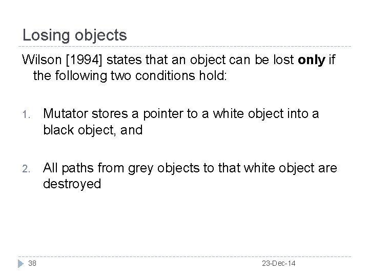Losing objects Wilson [1994] states that an object can be lost only if the
