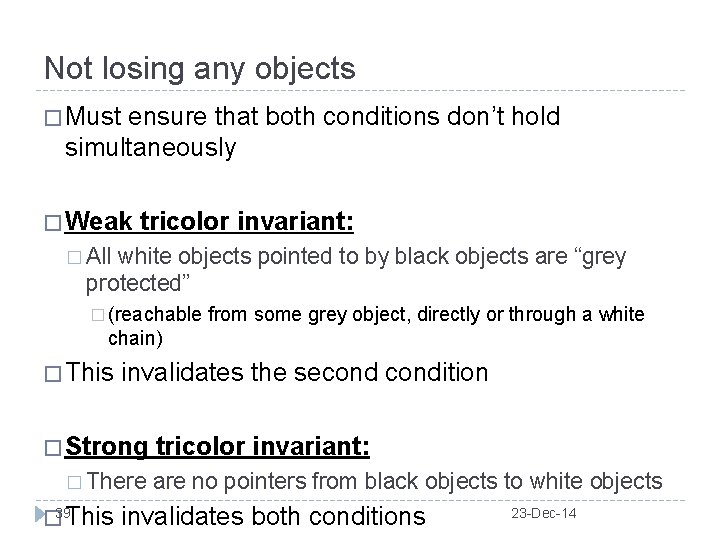 Not losing any objects � Must ensure that both conditions don’t hold simultaneously �