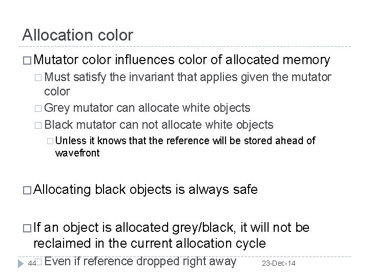 Allocation color � Mutator � Must color influences color of allocated memory satisfy the