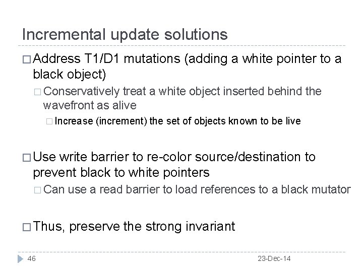 Incremental update solutions � Address T 1/D 1 mutations (adding a white pointer to