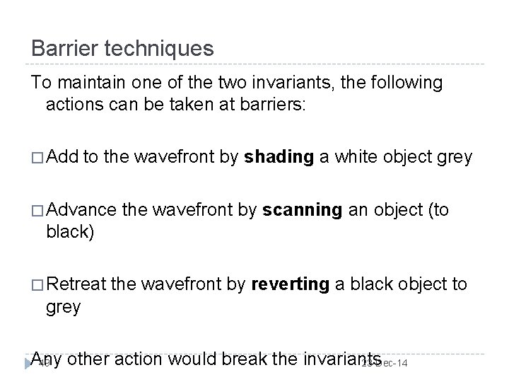 Barrier techniques To maintain one of the two invariants, the following actions can be