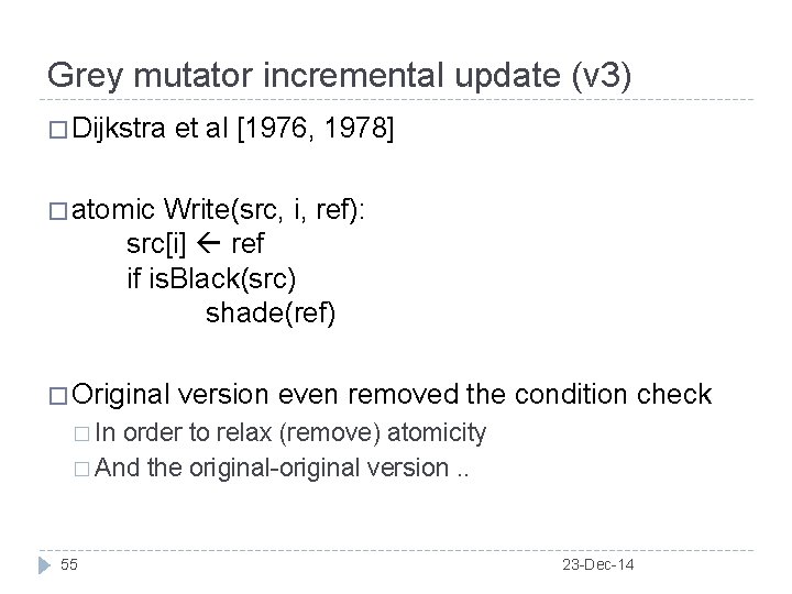 Grey mutator incremental update (v 3) � Dijkstra et al [1976, 1978] � atomic