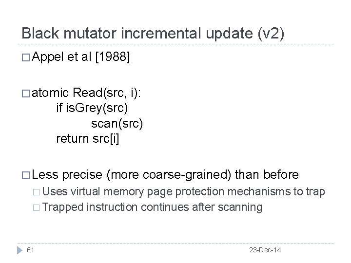 Black mutator incremental update (v 2) � Appel et al [1988] � atomic Read(src,