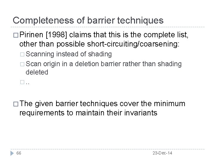 Completeness of barrier techniques � Pirinen [1998] claims that this is the complete list,