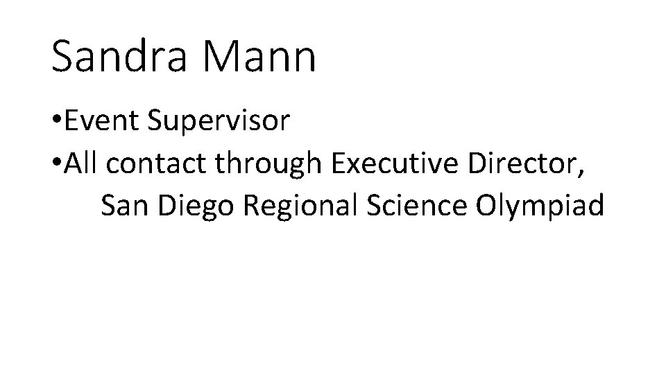 Sandra Mann • Event Supervisor • All contact through Executive Director, San Diego Regional