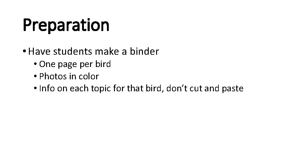 Preparation • Have students make a binder • One page per bird • Photos
