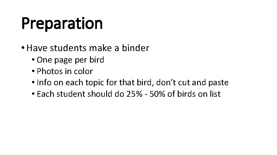 Preparation • Have students make a binder • One page per bird • Photos