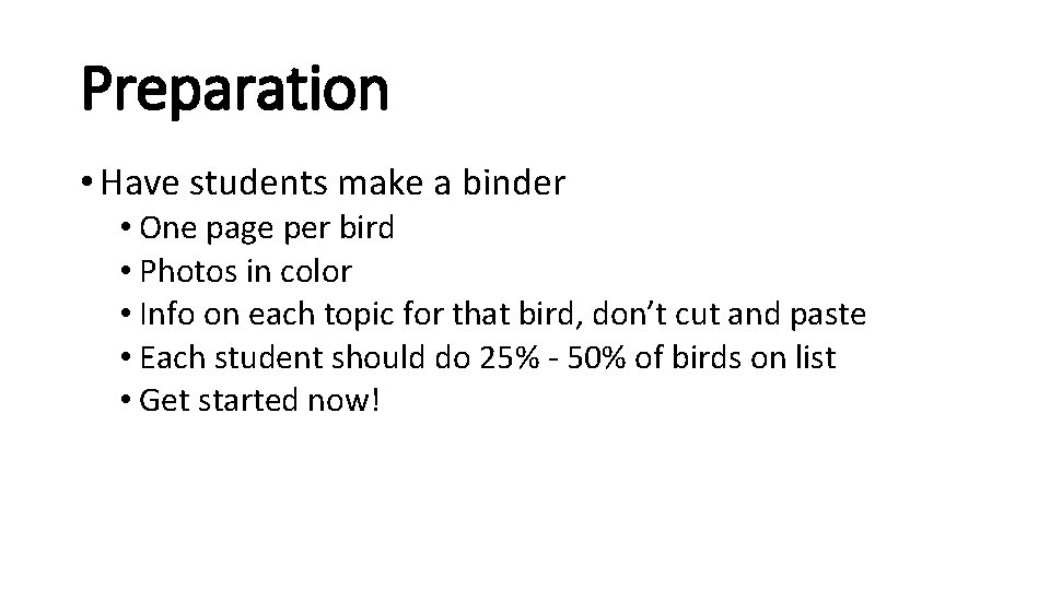 Preparation • Have students make a binder • One page per bird • Photos