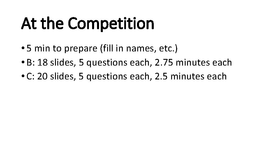 At the Competition • 5 min to prepare (fill in names, etc. ) •