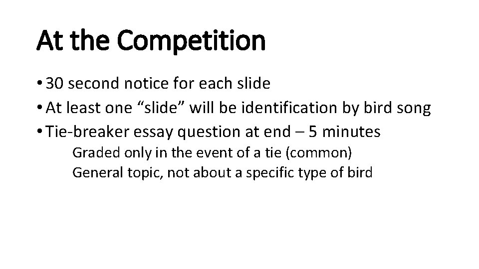 At the Competition • 30 second notice for each slide • At least one