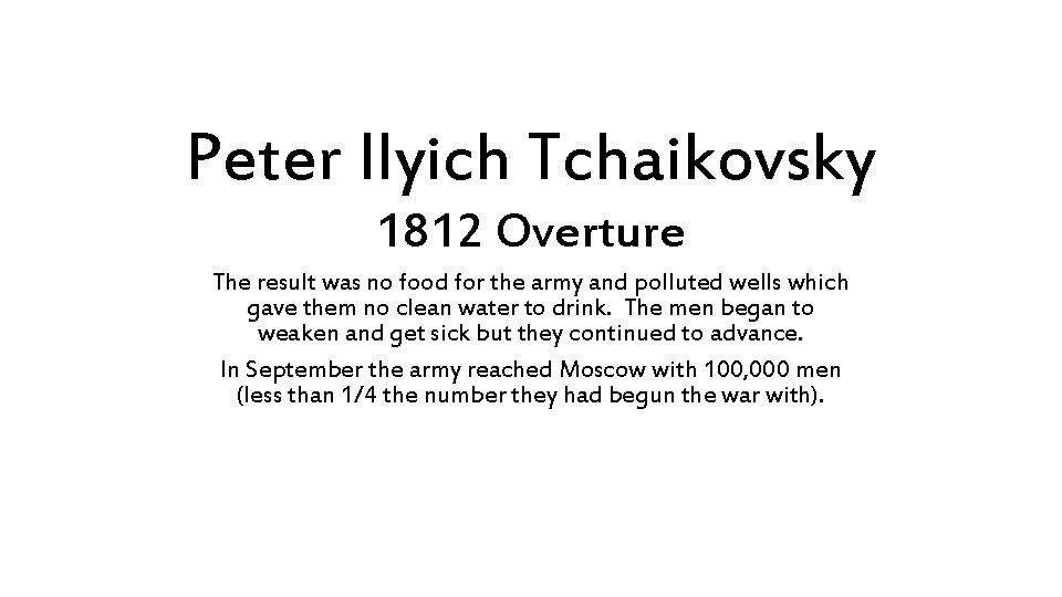 Peter Ilyich Tchaikovsky 1812 Overture The result was no food for the army and