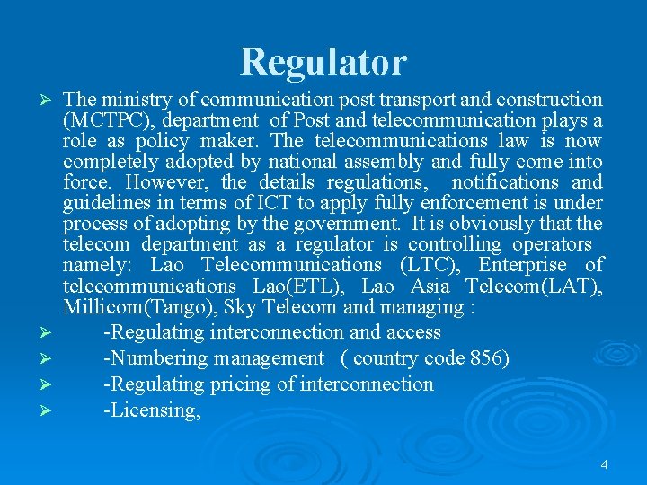 Regulator Ø Ø Ø The ministry of communication post transport and construction (MCTPC), department