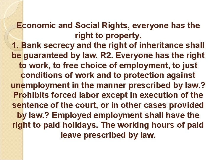 Economic and Social Rights, everyone has the right to property. 1. Bank secrecy and