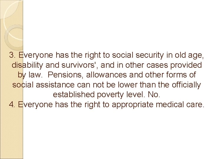 3. Everyone has the right to social security in old age, disability and survivors',