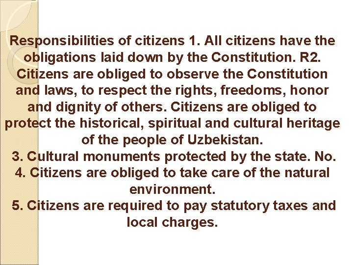 Responsibilities of citizens 1. All citizens have the obligations laid down by the Constitution.