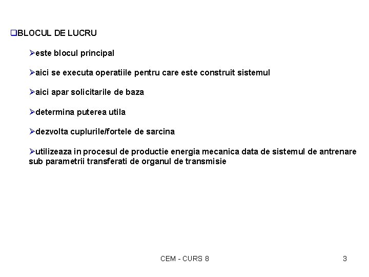 q. BLOCUL DE LUCRU Øeste blocul principal Øaici se executa operatiile pentru care este q. BLOCUL DE LUCRU Øeste blocul principal Øaici se executa operatiile pentru care este