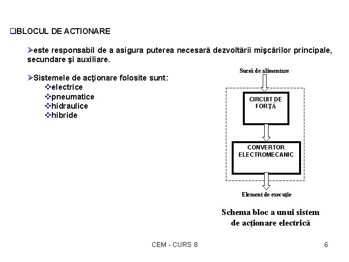 q. BLOCUL DE ACTIONARE Øeste responsabil de a asigura puterea necesară dezvoltării mişcărilor principale, q. BLOCUL DE ACTIONARE Øeste responsabil de a asigura puterea necesară dezvoltării mişcărilor principale,
