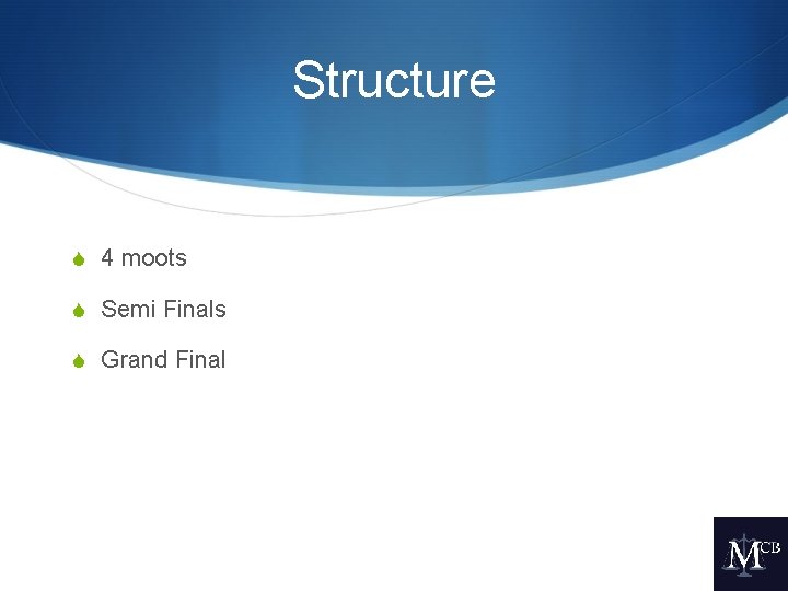 Structure S 4 moots S Semi Finals S Grand Final 