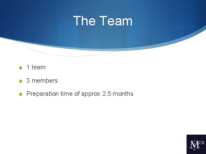 The Team S 1 team S 3 members S Preparation time of approx 2.