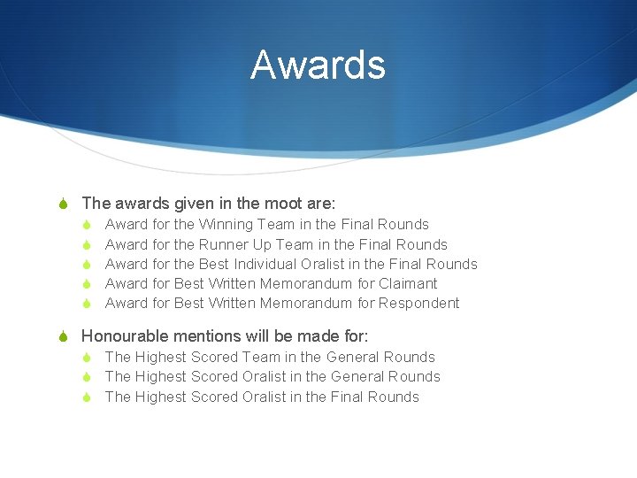 Awards S The awards given in the moot are: S Award for the Winning