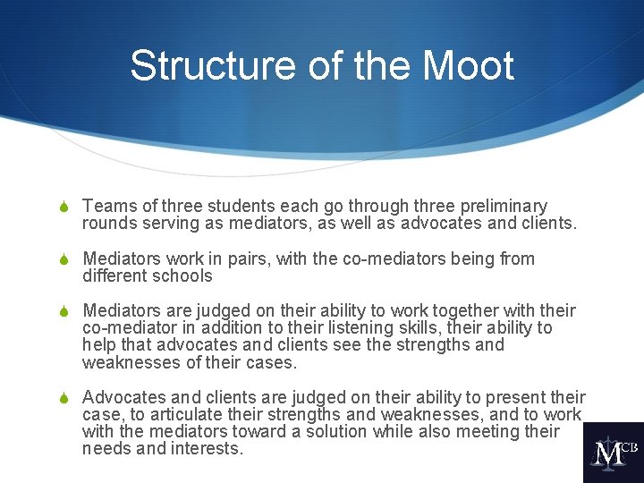 Structure of the Moot S Teams of three students each go through three preliminary