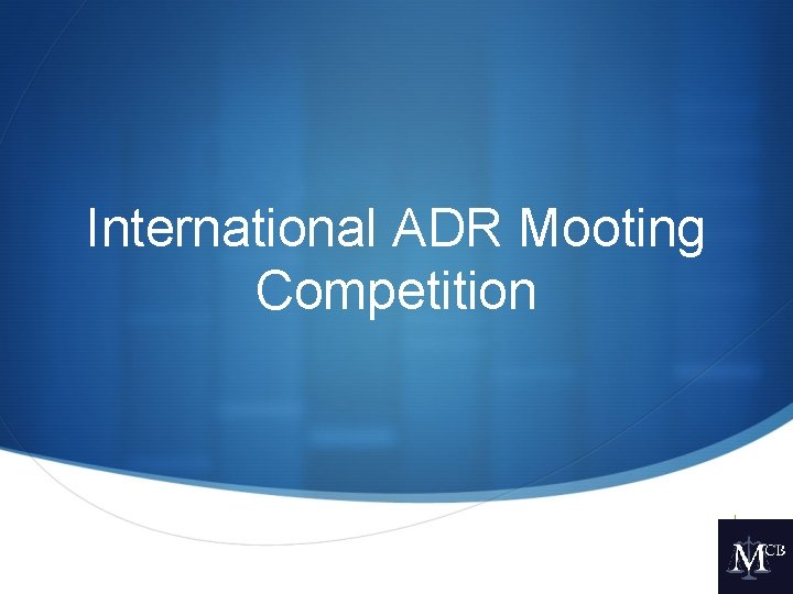 International ADR Mooting Competition S 
