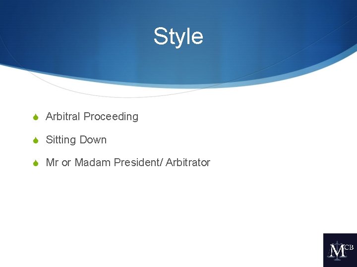 Style S Arbitral Proceeding S Sitting Down S Mr or Madam President/ Arbitrator 